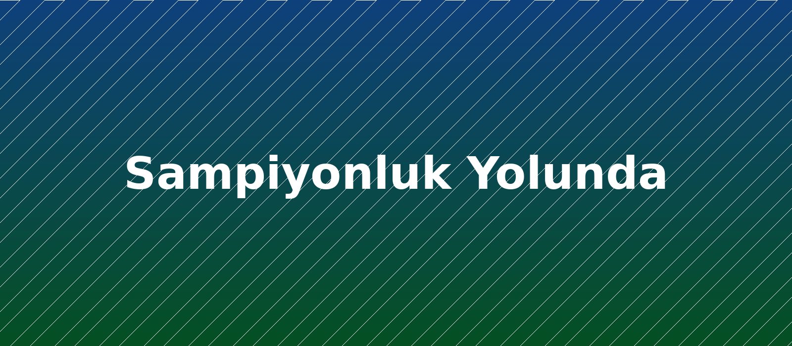 Şampiyonluk Yolunda